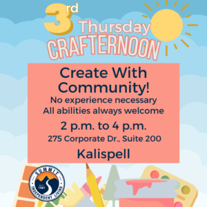 Background illustration of a sunny sky with clouds and artist's supplies at the bottom, including pencils, paints, and brushes text: 3。 Thursday CRAFTERNOON Create With Community! No experience necessary All abilities always welcome 2 p.m. to 4 p.m. 275 Corporate Dr., Suite 200 Kalispell